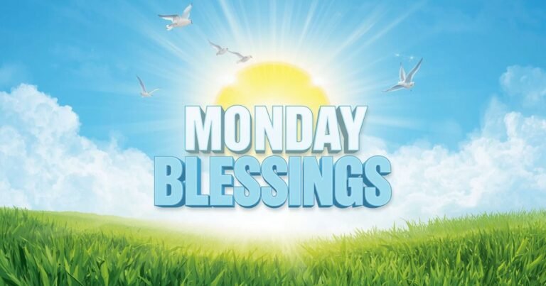110+ Monday Blessings for Hope, Strength, and a Fresh Start