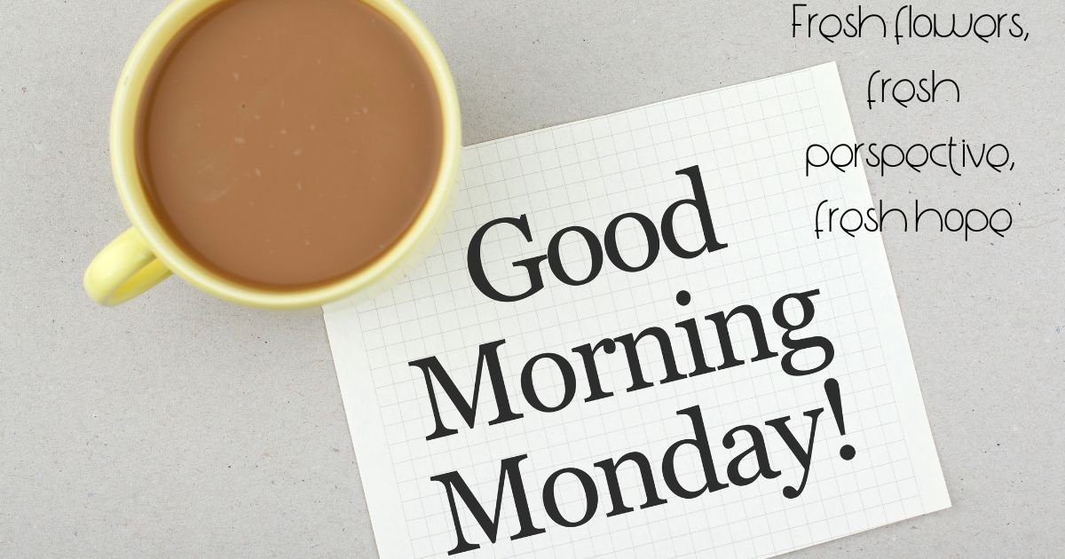 125+ Good Morning Monday Blessings Images and Quotes to Start Fresh