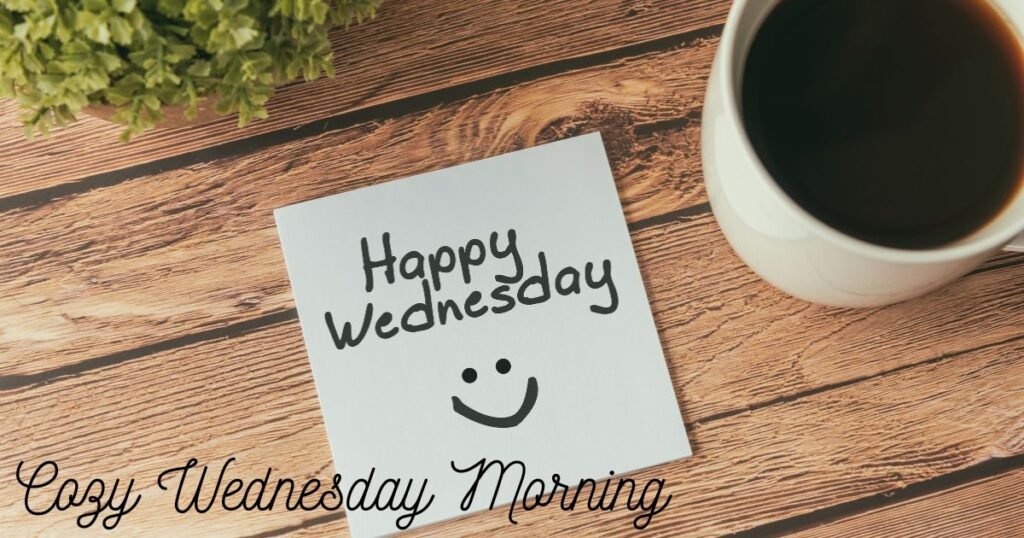 Cozy Wednesday Morning Greetings for a Softer Start
