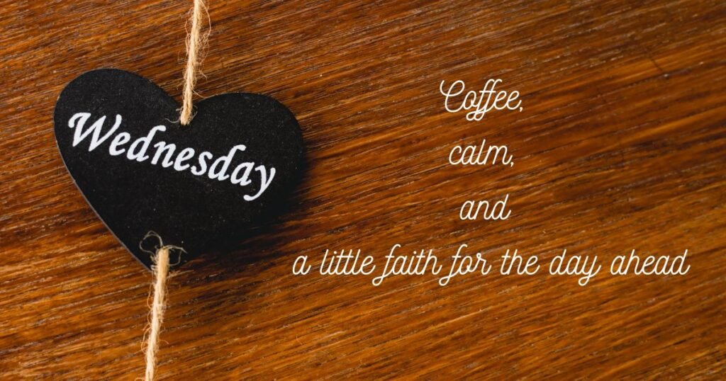 Faith-Centered Wednesday Blessings for Christian Sharing